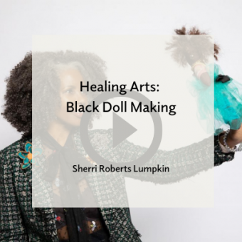 Healing Art: Black Doll Making title card