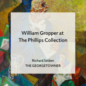 Painting of a yelling congressman with text overlay that reads 'William Gropper at The Phillips Collection, Richard Selden, The Georgetowner'