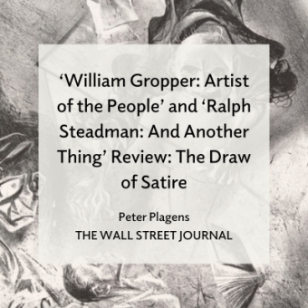 Black and white pencil caricature drawing with text overlay that reads 'William Gropper: Artist of the People' and 'Ralph Steadman: And Another Thing' Review: The Draw of Satire, Peter Plagens, The Wall Street Journal'