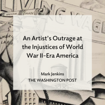 Sketch drawing with text overlay that reads 'An Artist's Outrage at the Injustices of World War-II Era America, Mark Jenkins, The Washington Post' 